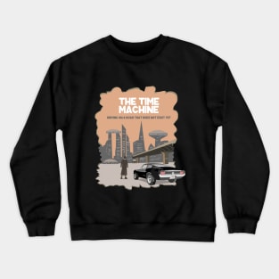 The time machine Crewneck Sweatshirt